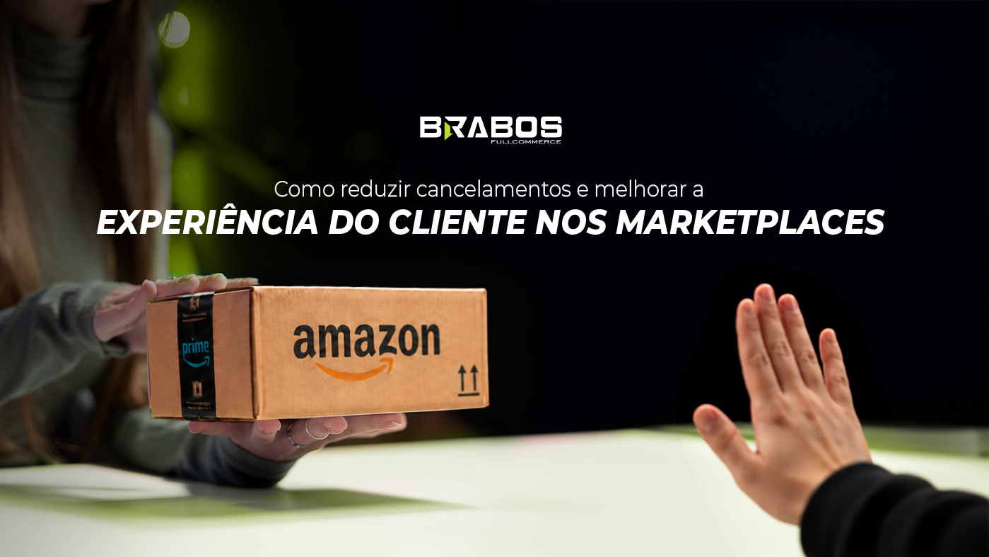 Como reduzir cancelamentos e melhorar a experiência do cliente no marketplace