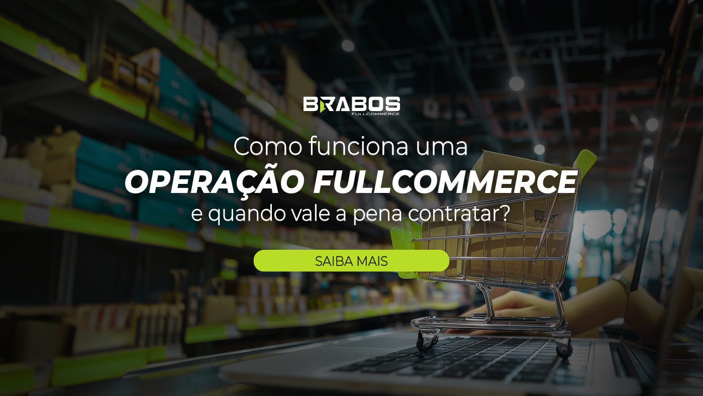 Como funciona uma operação Fullcommerce e quando vale a pena contratar?